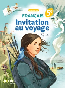 Invitation au voyage
Manuel de fran&ccedil;ais 5e